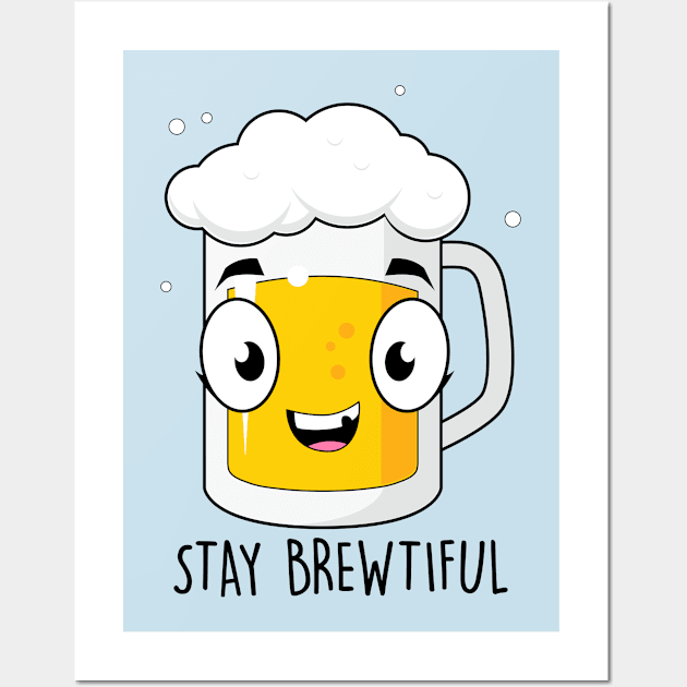 Stay Brewtiful Wall Art by NotSoGoodStudio